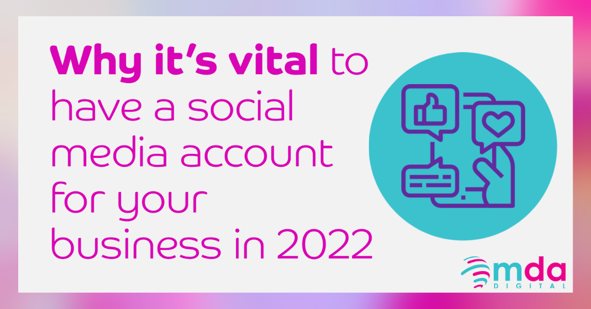 Why it's vital to have a social media account for your business in 2022?